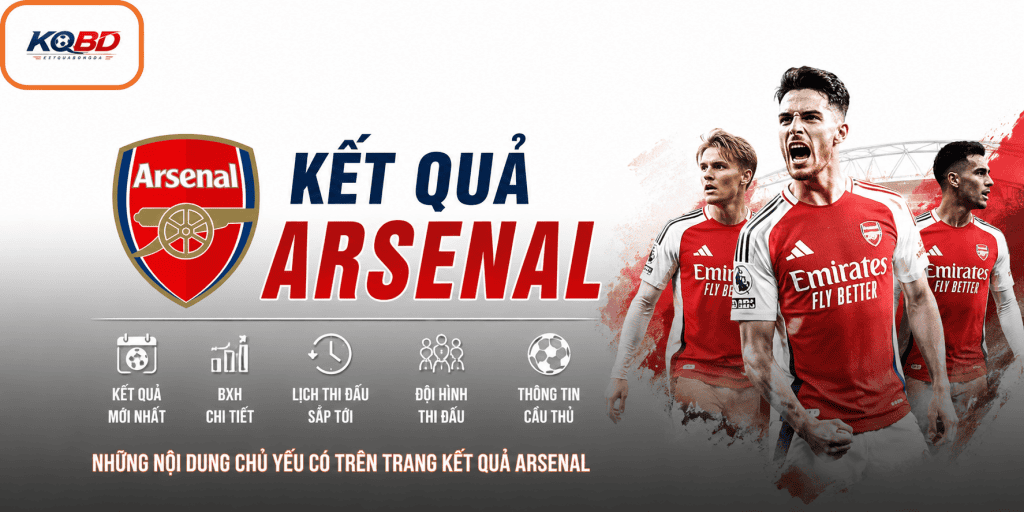 Những nội dung chủ yếu có trên trang kết quả Arsenal 