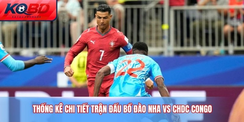 Thống kê chi tiết trận đấu Bồ Đào Nha vs CHDC Congo