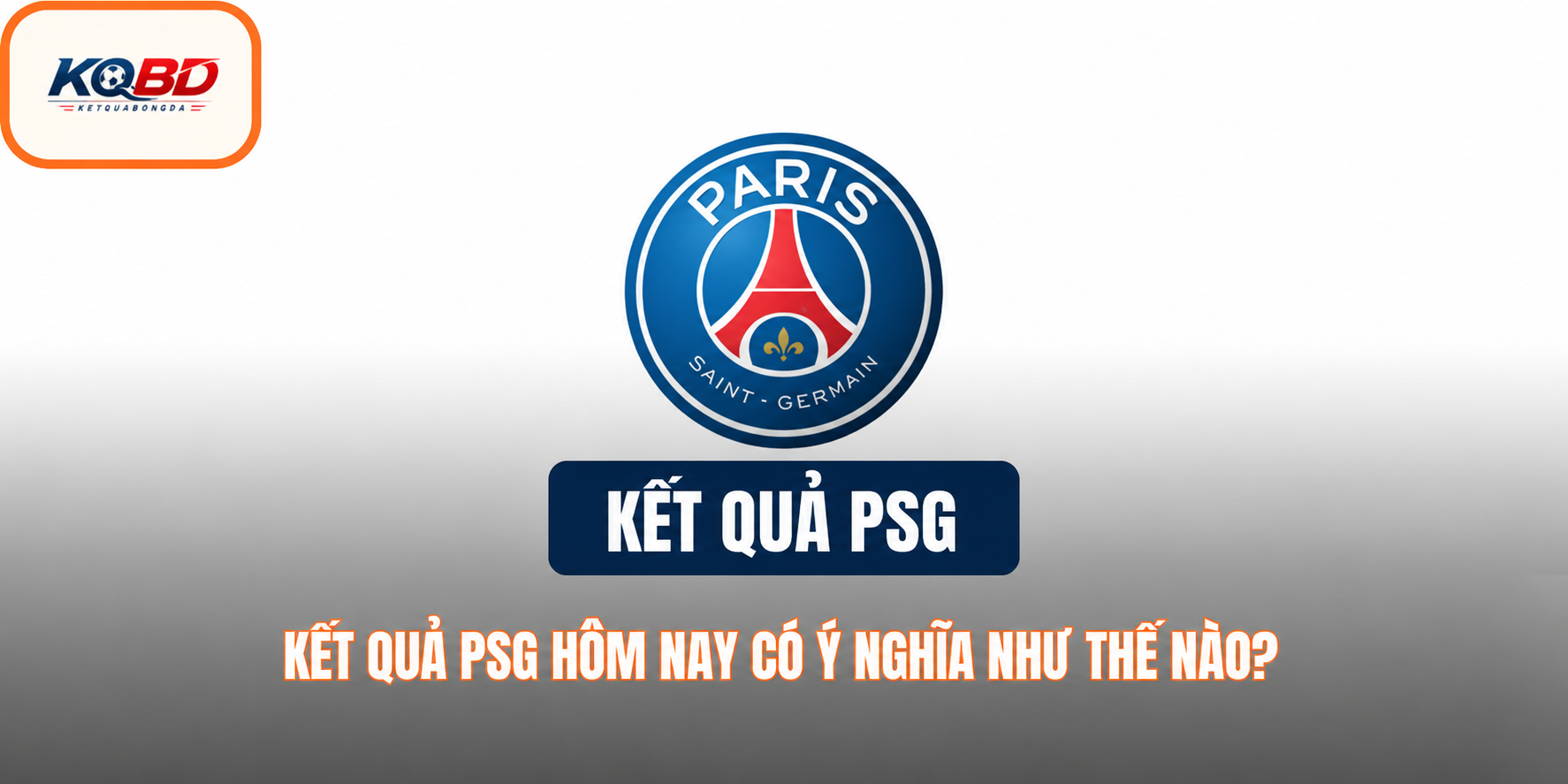 Kết quả PSG hôm nay có ý nghĩa như thế nào?