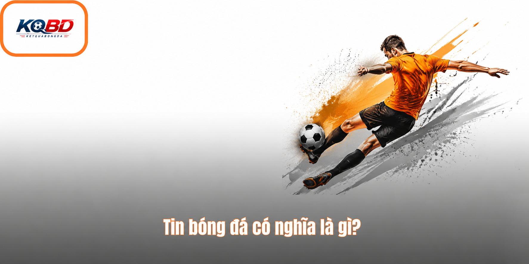 Tin bóng đá có nghĩa là gì?