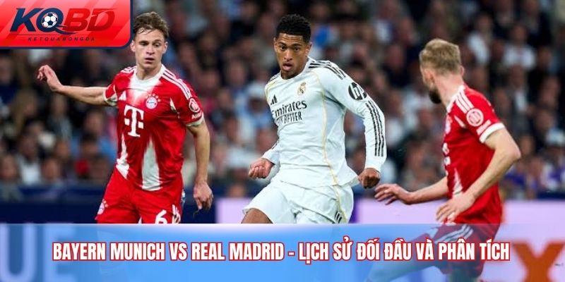 Bayern Munich vs Real Madrid