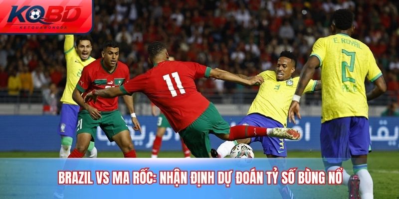 Brazil vs Ma Rốc