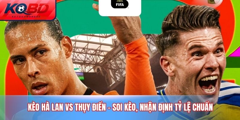 Hà Lan Vs Thụy Điển