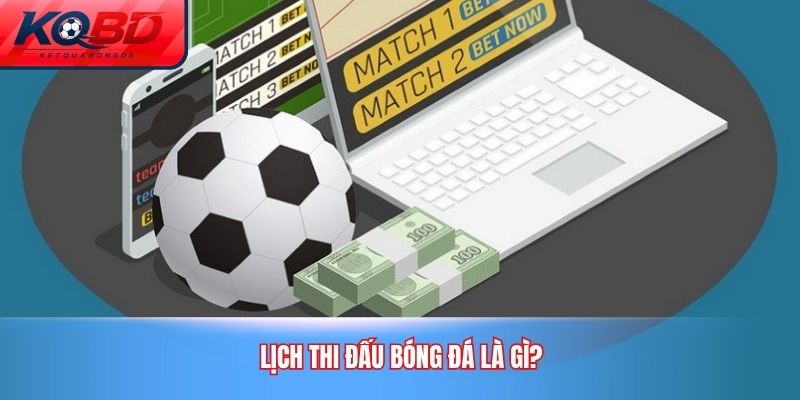 Lịch thi đấu bóng đá là gì?