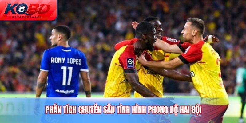 Phân tích chuyên sâu tình hình phong độ hai đội