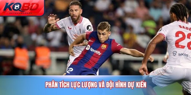 Phân tích lực lượng và đội hình dự kiến