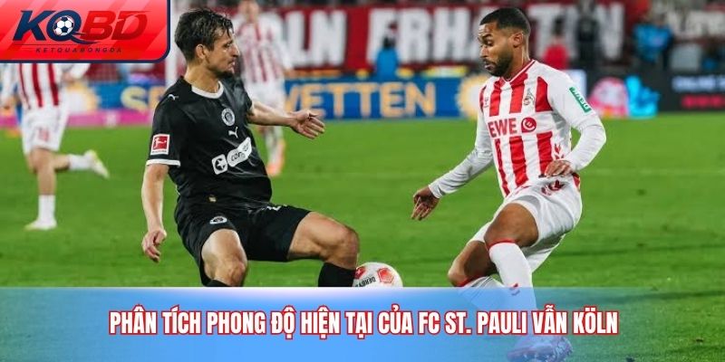 Phân tích phong độ hiện tại của FC St. Pauli Vẫn Köln