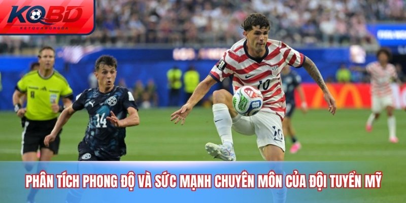 Phân tích phong độ và sức mạnh chuyên môn của đội tuyển Mỹ