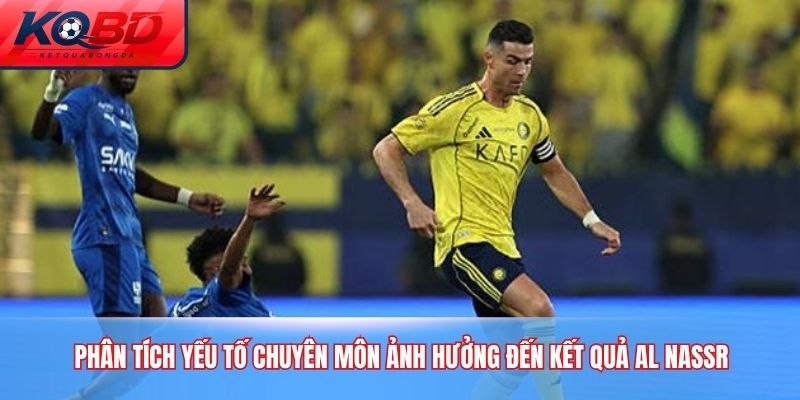 Phân tích yếu tố chuyên môn ảnh hưởng đến kết quả Al Nassr