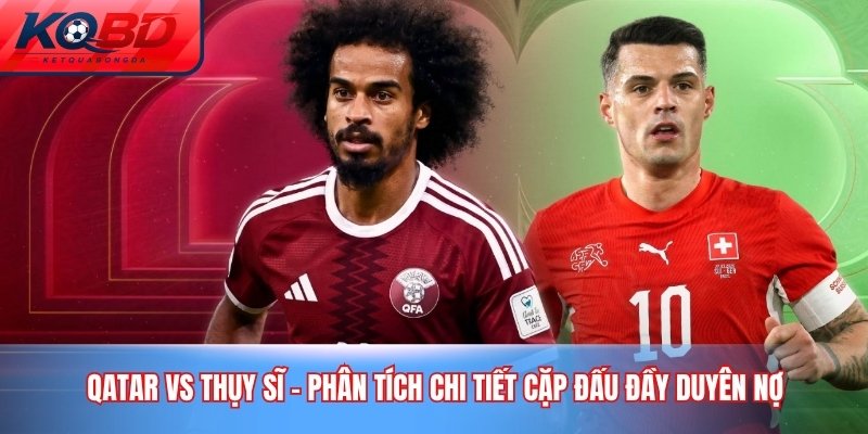 Qatar vs Thụy Sĩ