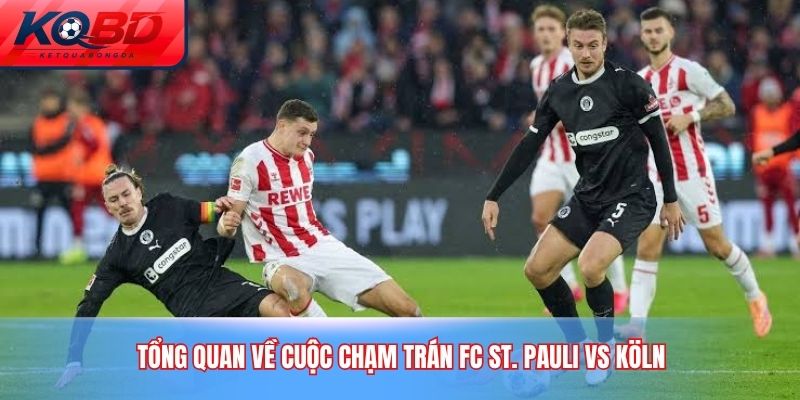 Tổng quan về cuộc chạm trán FC St. Pauli vs Köln