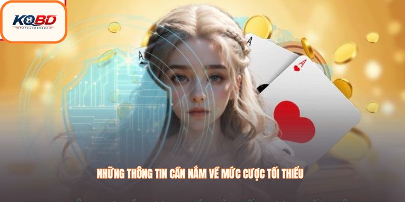 Những thông tin cần nắm về mức cược tối thiểu 